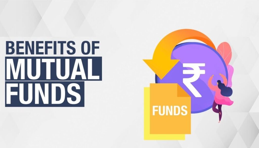10 Benefits of Investing in Mutual Funds
